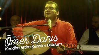 Ömer Danış  Kendim Ettim Kendim Buldum Canlı Konser Kaydı [upl. by Ahsirtap]