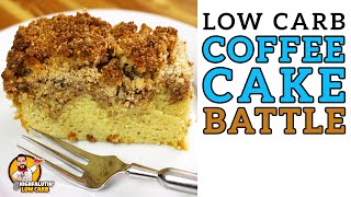 Low Carb COFFEE CAKE Battle  The BEST Keto Coffee Cake Recipe [upl. by Mavilia]