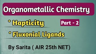 Organometallic Compound Chemistry  Hapticity  CSIR NETJRF  GATE  By Sarita CSIR NET AIR 25th [upl. by Retsub]