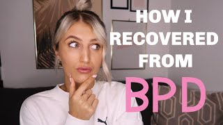 HOW I RECOVERED FROM BPD [upl. by Aramanta942]