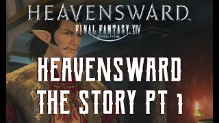 Heavensward  The Story of Final Fantasy XIV 30  Part 1 of 2 [upl. by Shanna82]