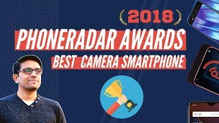 PhoneRadar Awards – Best Camera Smartphones of 2018 [upl. by Isherwood282]