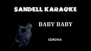 Corona  Baby Baby Karaoke [upl. by Martreb]