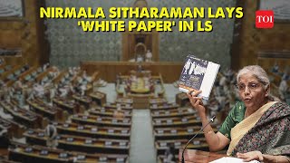 Finance Minister Nirmala Sitharaman lays a copy of ‘White Paper on the Indian Economy’ in Lok Sabha [upl. by Beata]