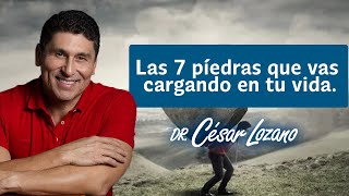 Las 7 piedras que vas cargando en tu vida sin ninguna necesidad  Dr César Lozano [upl. by Marcelia]