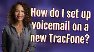 How do I set up voicemail on a new TracFone [upl. by Neladgam739]