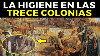 15 cosas REPUGNANTES DE LA HIGIENE en las Trece Colonias [upl. by Rochella]