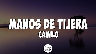 🎵 Camilo  Manos de Tijera LetraLyrics [upl. by Ibba]