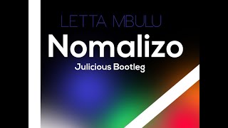 Letta MbuluNomalizo Julicious Bootleg [upl. by Arihs]