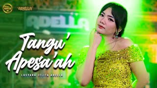 TANGU APESAAH  Lusyana Jelita Adella  OM ADELLA [upl. by Syla]