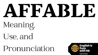 AFFABLE MEANING  AFFABLE USE IN A SENTENCE  AFFABLE PRONUNCIATION  ADVANCED ENGLISH VOCABULARY [upl. by Shing]