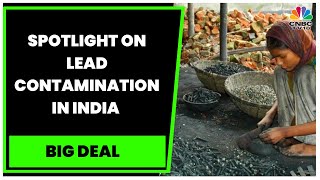 Spotlight On Lead Contamination In India amp Industrys Efforts To Reduce The Emission  CNBCTV18 [upl. by Clapper]