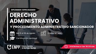 DIPLOMADO GRATUITO DERECHO ADMINISTRATIVO Y PROCEDIMIENTO ADMINISTRATIVO SANCIONADOR  SESIÓN 3 [upl. by Ahkeber]