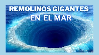 LOS PELIGROSOS REMOLINOS GIGANTES EN EL MAR [upl. by Aisat]