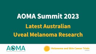 Video 4  AOMA Summit 2023  Latest Australian uveal melanoma research [upl. by Nonnahsal]