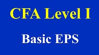 Basic EPS CFA Level I [upl. by Ettore563]