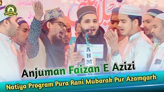 Anjuman Faizan E Azizi  Natiya Program Pura Rani Mubarak Pur Azamgarh [upl. by Iaka]