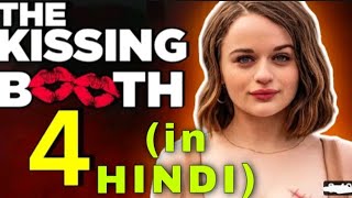 THE KISSING BOOTH 4 HINDI  Release Date Confirmed recently  thekissingbooth3 thekissingbooth [upl. by Docile]