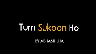 Tum Sukoon Ho Mera  Abhash Jha Poetry  Best Love poem Hindi [upl. by Roskes]