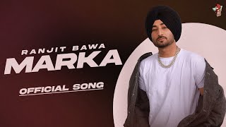 RANJIT BAWA  MARKA Official Audio  Over The Moon  Ranbir  Mxrci  New Punjabi Songs 2024 [upl. by Sophi553]