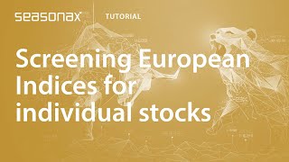 Seasonax Tutorial Screening European Indices for individual stocks [upl. by Eanrahs]