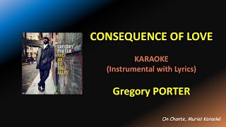 CONSEQUENCE OF LOVE KARAOKE Gregory PORTER HQ [upl. by Lanos307]