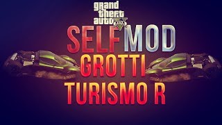 GTA 5 Online  Grotti Turismo R Self Mod Modded Turismo R GTA 5 Mods [upl. by Oliviero]