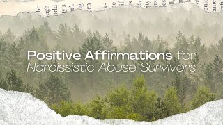 Positive Affirmations for Narcissistic Abuse Survivors [upl. by Moncear]