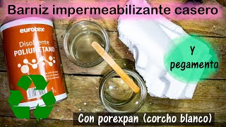 Cómo hacer BARNIZ IMPERMEABILIZANTE Y PEGAMENTO FUERTE reciclando porexpan [upl. by Eneg]