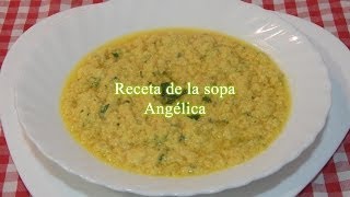 Receta de la sopa Angélica [upl. by Yonina]