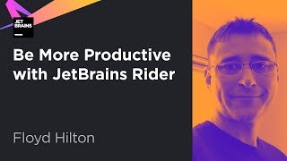 Be More Productive with JetBrains Rider [upl. by Pendergast]