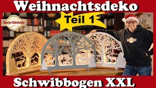 Weihnachtsdeko selber machen  Schwibbogen XXL  Teil 1 [upl. by Meisel]