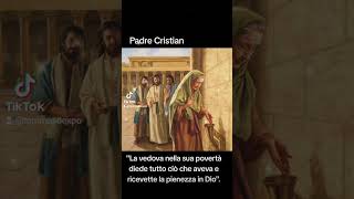 quotLa vedova nella sua povertà diede tutto ciò che aveva e ricevette la pienezza in Dioquot P C😇 🙏 [upl. by Christian]