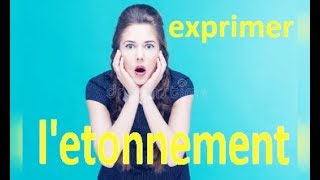 قواعد اللغة الفرنسية  Vocabulaire exprimer letonnement [upl. by Lindsay]