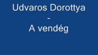 Udvaros Dorottya  A vendég [upl. by Yesor]