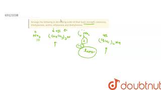 Arrange the following in decreasing order of their basic strength am [upl. by Attenweiler]