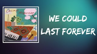 Cosmo’s Midnight  We Could Last Forever Lyrics [upl. by Maison]