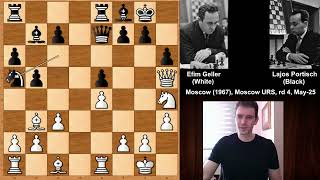 Efim Geller vs Lajos Portisch  Moscow 1967 [upl. by Ynetsed]