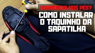 COMO INSTALAR O TAQUINHO DA SAPATILHA e DORMÊNCIA NO PÉ [upl. by Baumbaugh100]