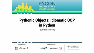 Luciano Ramalho  Pythonic Objects idiomatic OOP in Python  PyCon 2019 [upl. by Dallis675]