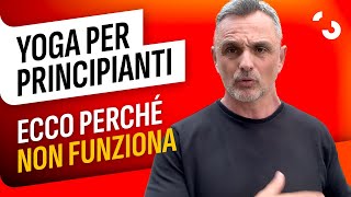 Perché lo Yoga per principianti NON funziona [upl. by Dale]