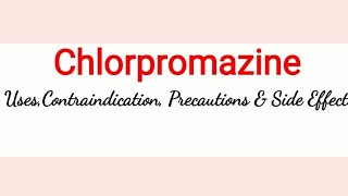 Chlorpromazine  Uses Precautions amp Side Effects [upl. by Yancy966]