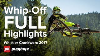 WhipOff World Championships FULL Highlights  Crankworx Whistler 2017 [upl. by Cecile]