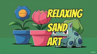 Relaxing Pokémon Sand Art with LoFi Beats 🎨✨  Chill Vibes for Pokémon Fans  Bulbasaur Evolution [upl. by Etteraj]