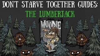 Dont Starve Together Character Guide Woodie [upl. by Raynor]