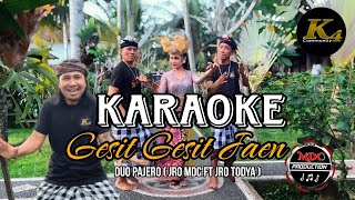 Karaoke Gesit Gesit Jaen  Jro MDC ft Jro Todya DUO PAJERO  Lyrics Music Video Official [upl. by Euhsoj]