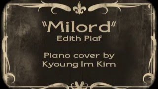 Edith Piaf «Milord» piano cover by Kyoung Im Kim [upl. by Asilram]