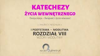 8 Życie duchowe  III podstawy dzięki którym Dusza będzie wzrastać [upl. by Ssac63]