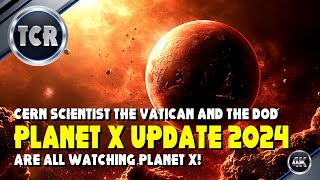 Planet X UPDATE 2024 CERN Scientist The Vatican and the DOD are ALL Watching Planet X [upl. by Lokcin92]