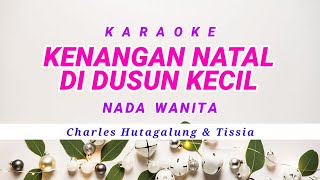 Kenangan Natal Di Dusun Kecil Karaoke Nada Wanita [upl. by Ezitram]